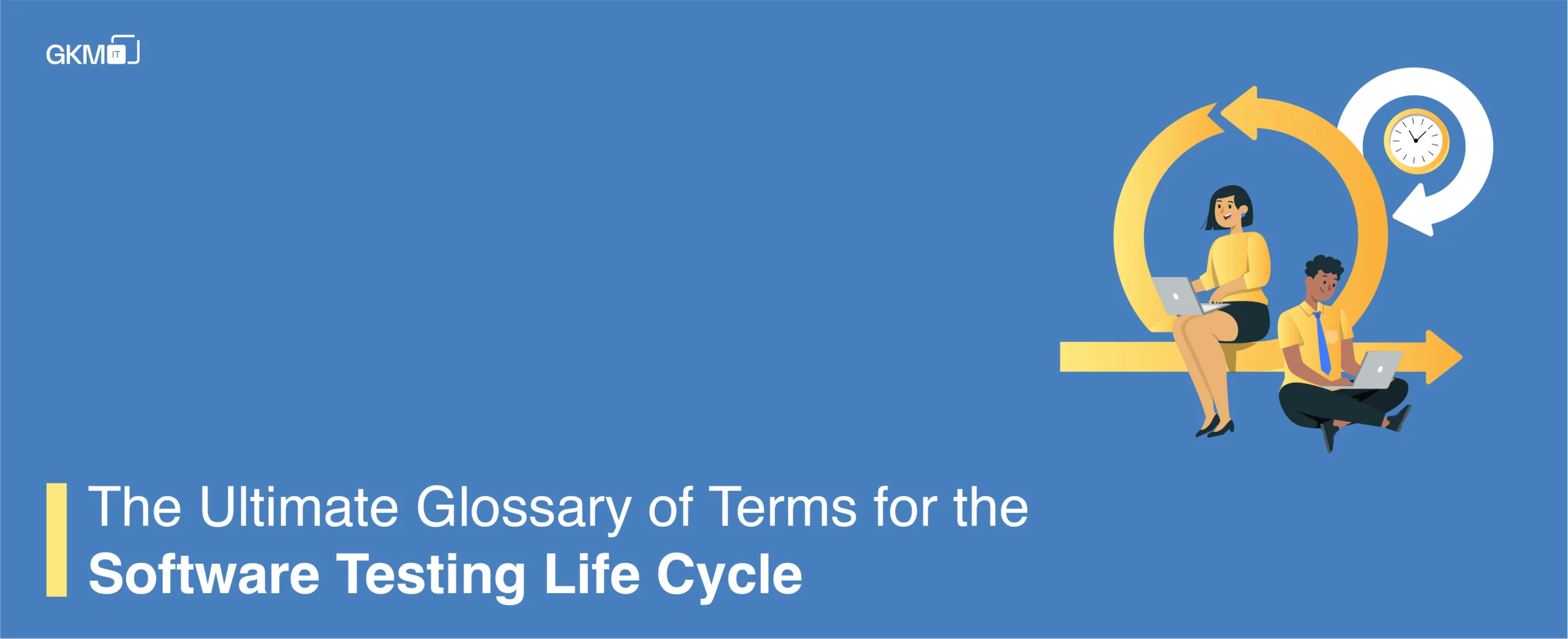 The Ultimate Glossary of Terms for the Software Testing Life Cycle