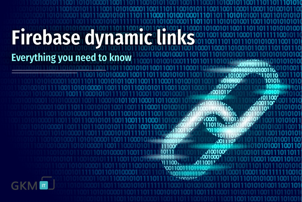 Firebase Dynamic Links- Everything You Need to Know