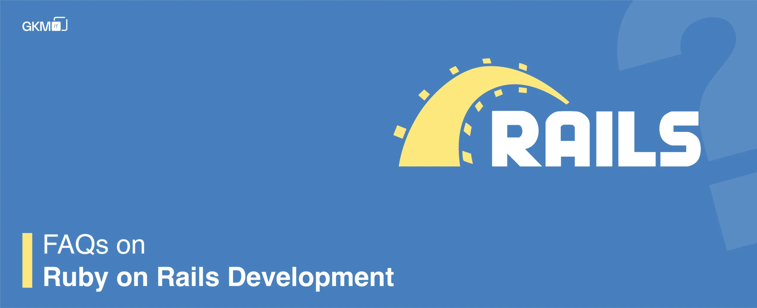 FAQs on Ruby on Rails Development