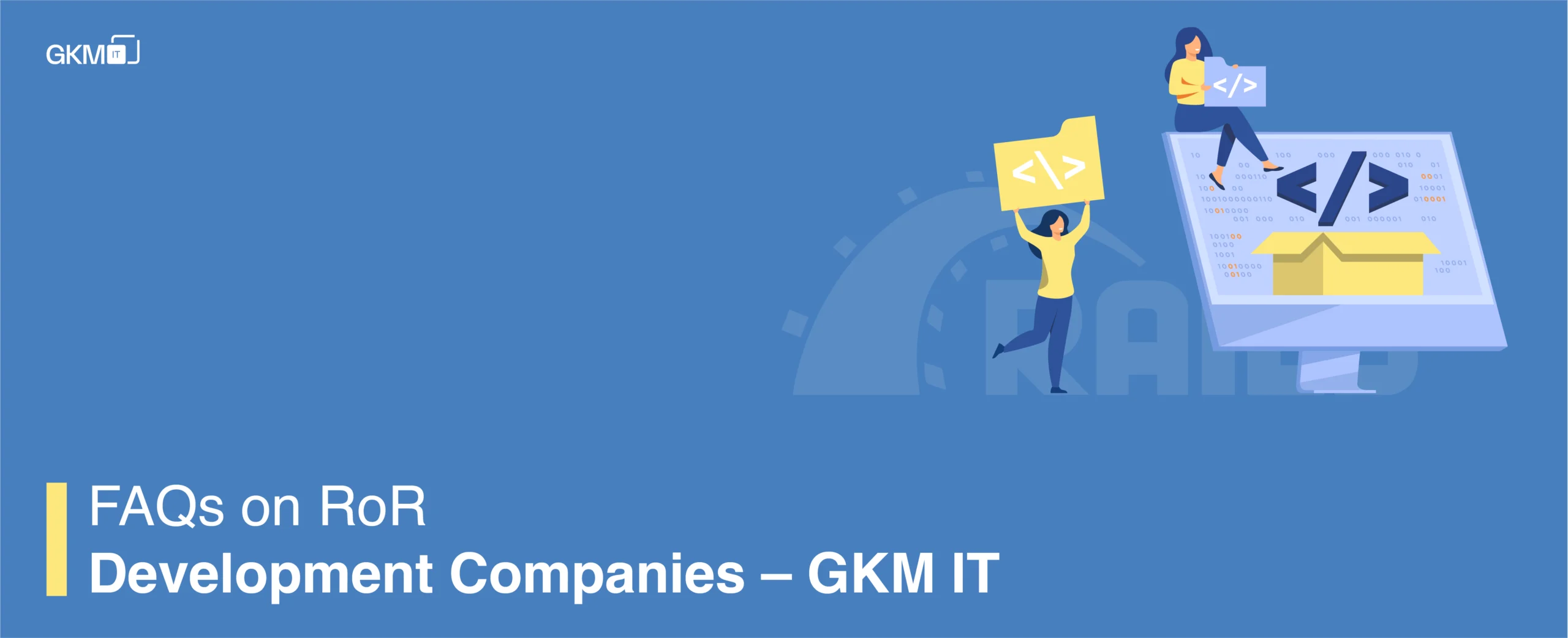 FAQs on RoR Development Companies – GKM IT