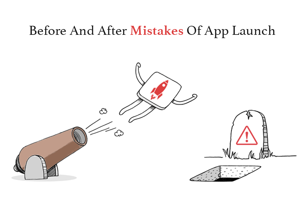 Common Mistakes to Avoid Before and After the App Launch