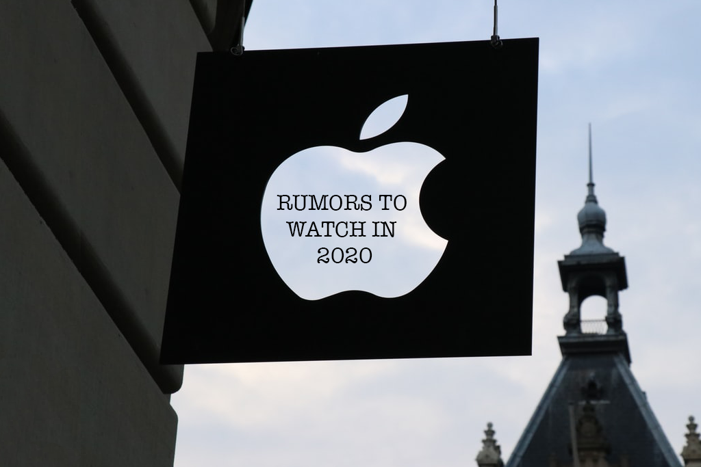 Apple Rumors to watch out in 2020