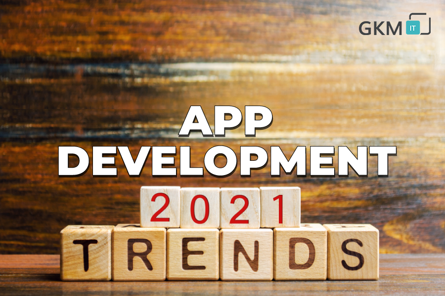 Mobile App Development Trends 2021 & Beyond