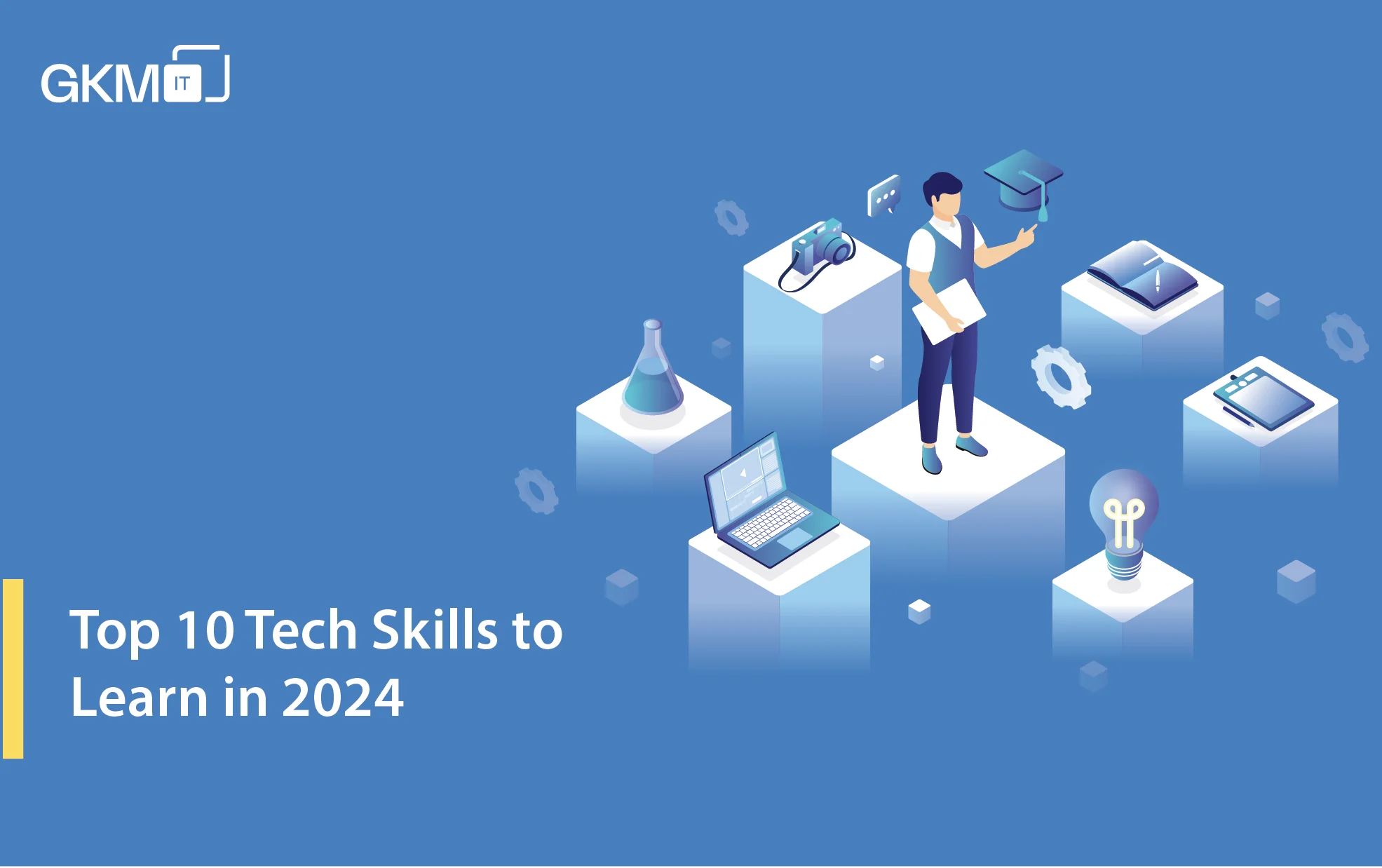 Top 10 Tech Skills to Learn in 2024 | GKM IT