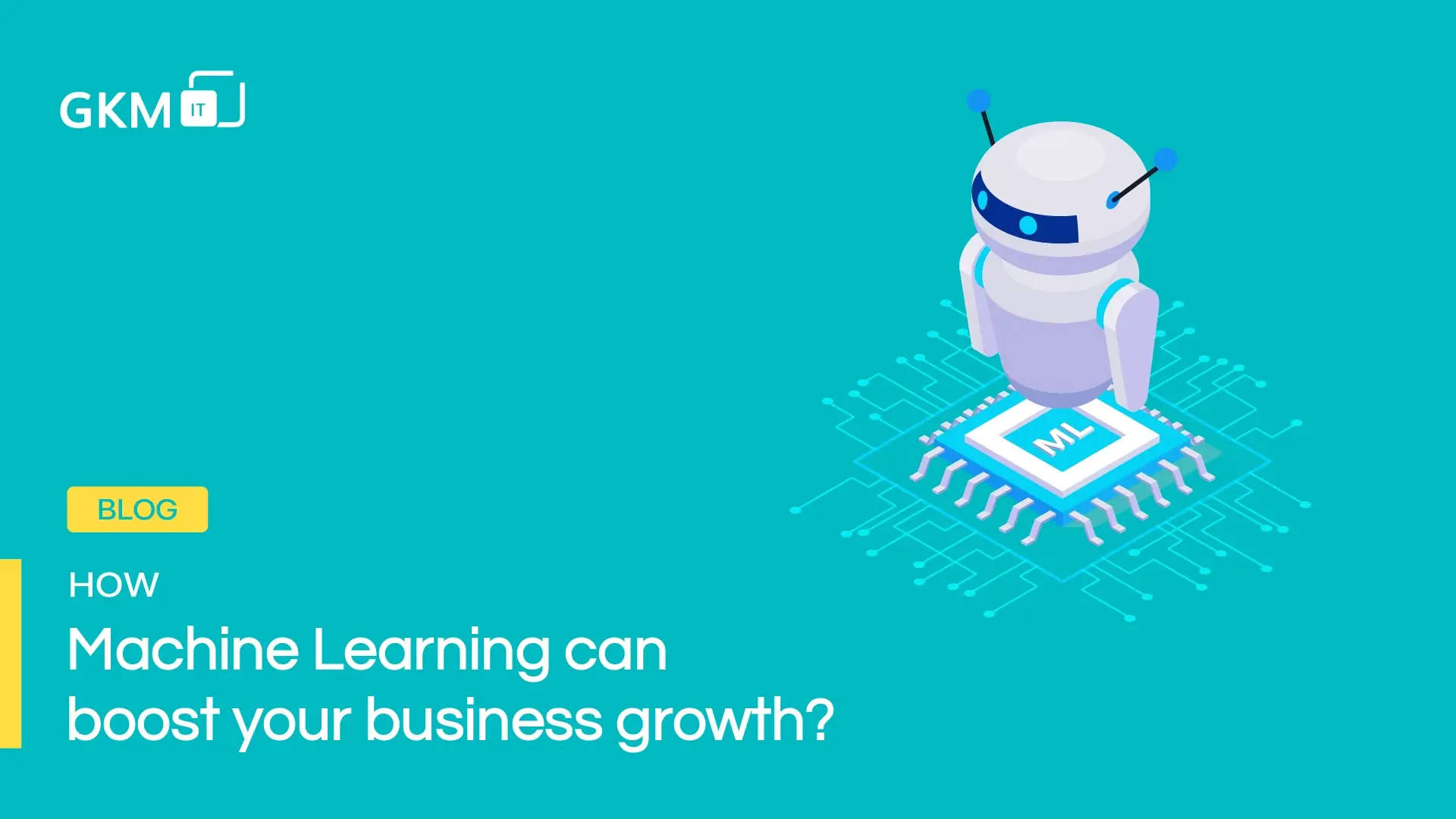 How Machine Learning can boost your business growth?